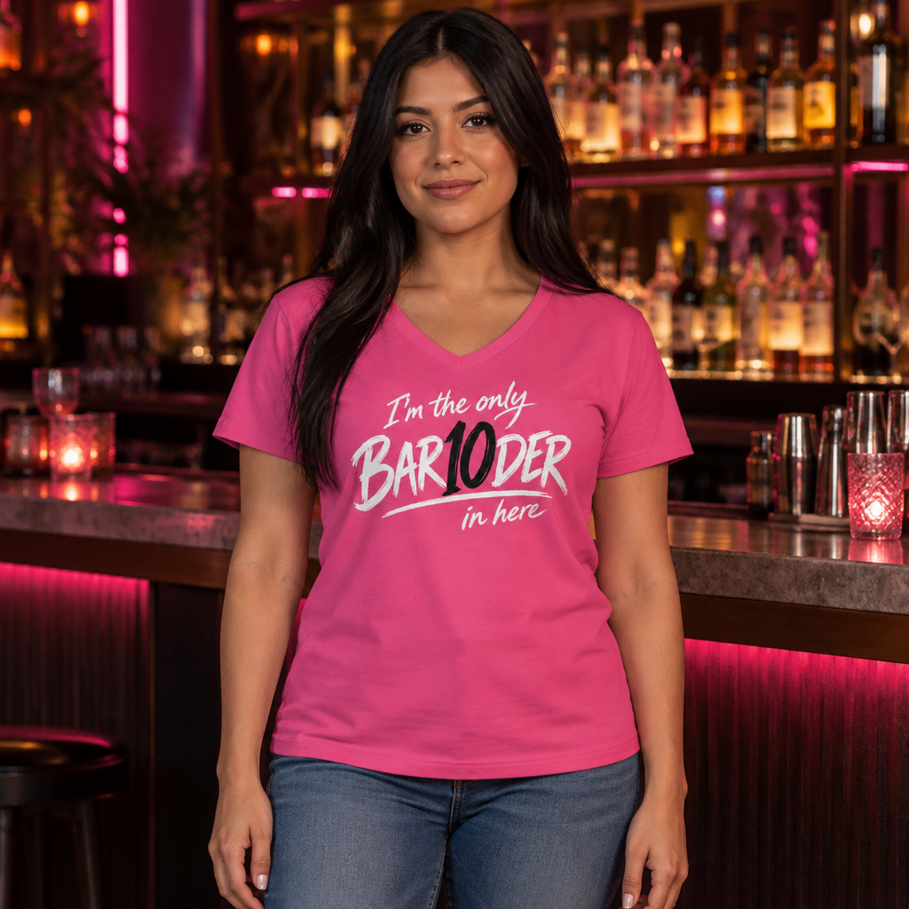 I'm the Only Bar10der women's V-neck worn by a bartender behind a cocktail bar