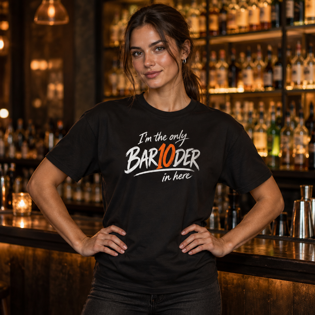 I'm the Only Bar10der tee worn by a bartender behind a cocktail bar