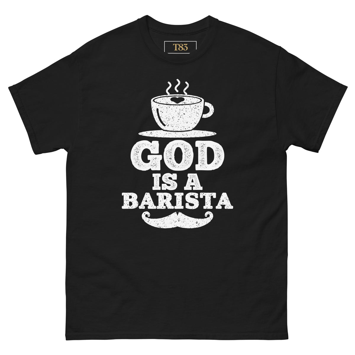 God is a Barista tee, black, front: GOD IS A BARISTA lettering with a steaming coffee cup and moustache