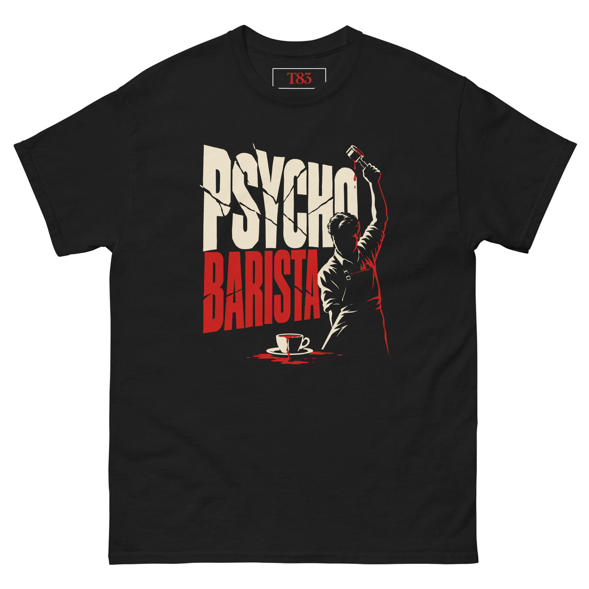 Psycho Barista tee, black, front: barista silhouette with a raised portafilter over cracked cream PSYCHO and red BARISTA lettering, spilled coffee cup below